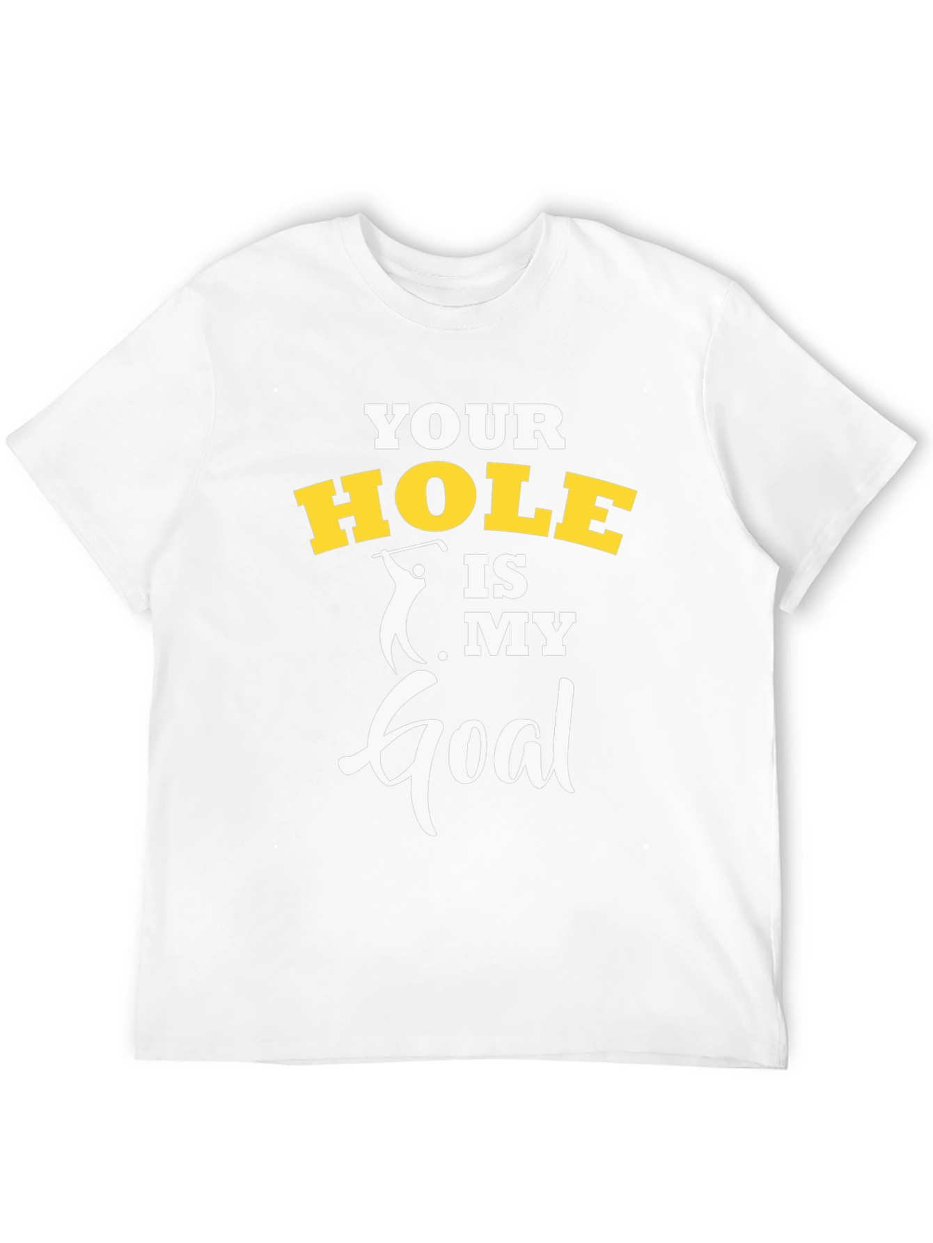 Funny Golf T-Shirt - Your Hole Is My Goal