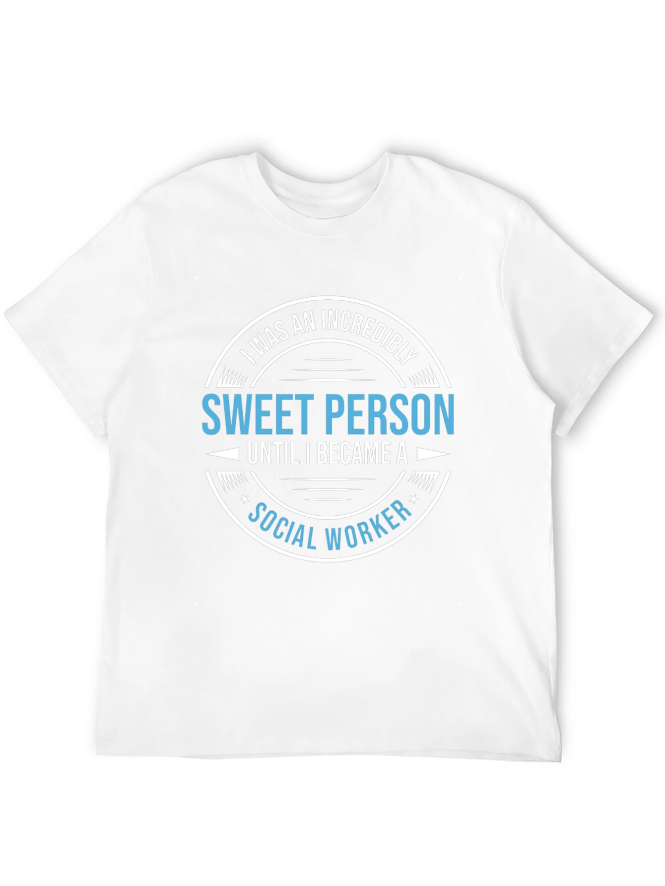 Incredibly Sweet Social Worker T-Shirt