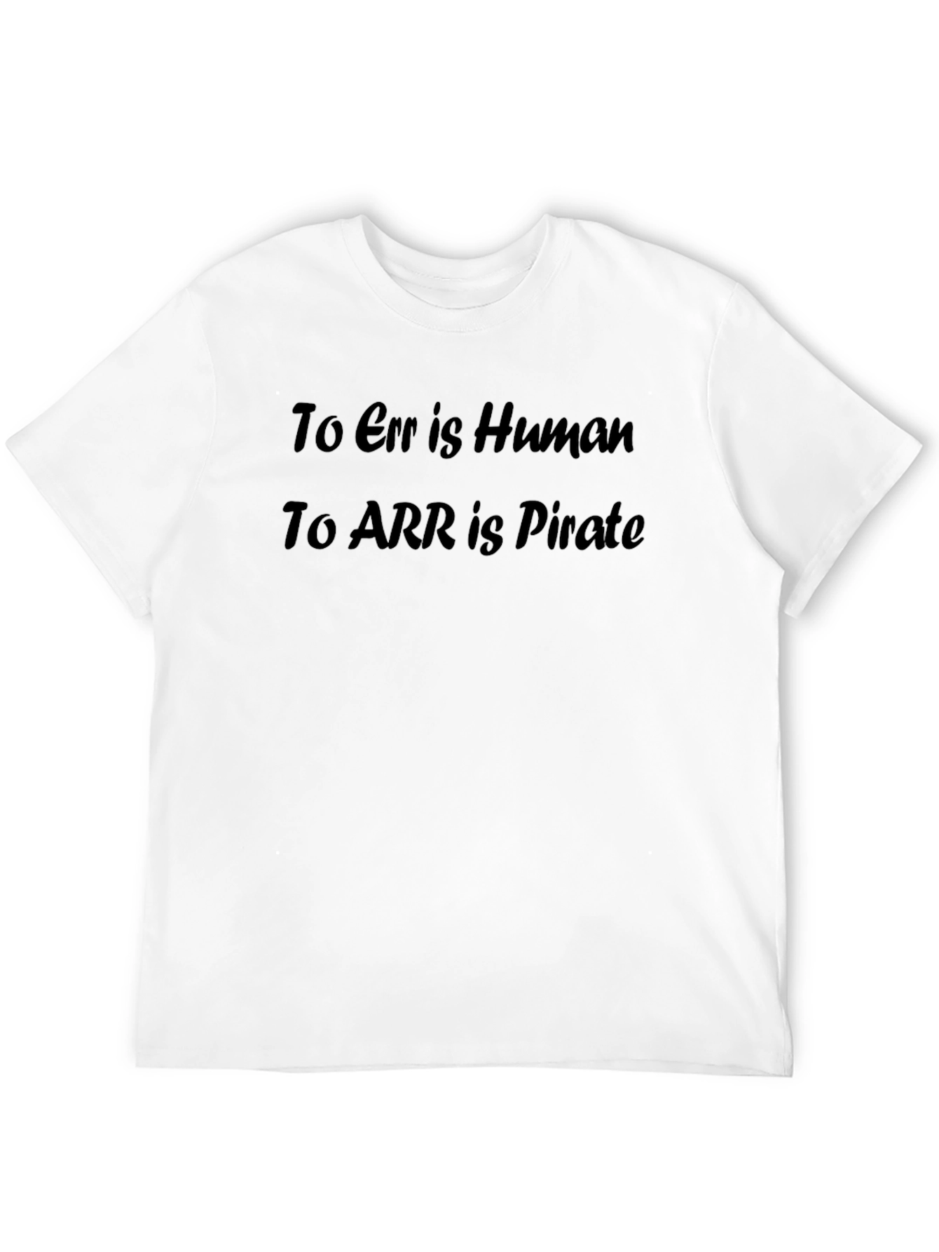 Err is Human ARR is Pirate Mens T-Shirt