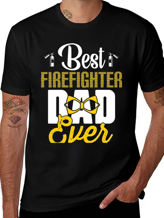 Best Firefighter Dad Ever Graphic Tee