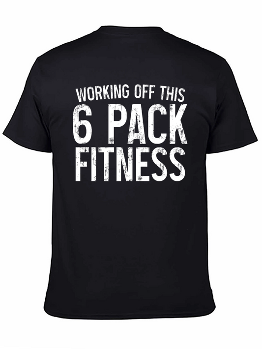 Funny Fitness T-Shirt - Working Off This 6 Pack