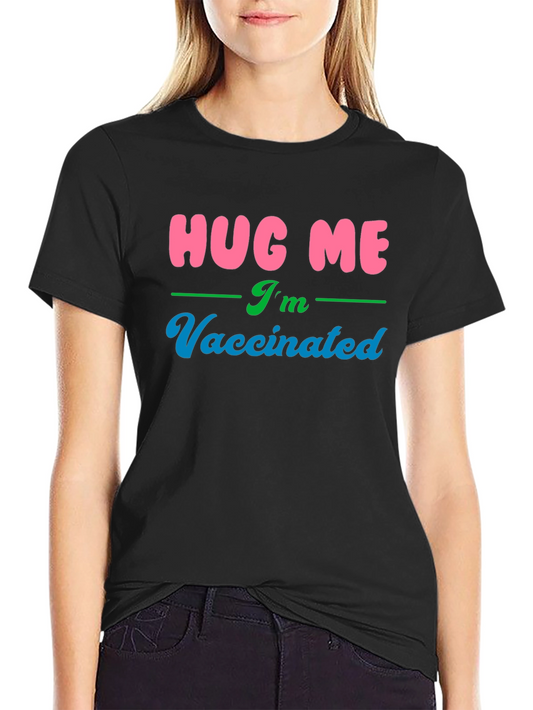 Hug Me Im Vaccinated Black T-Shirt