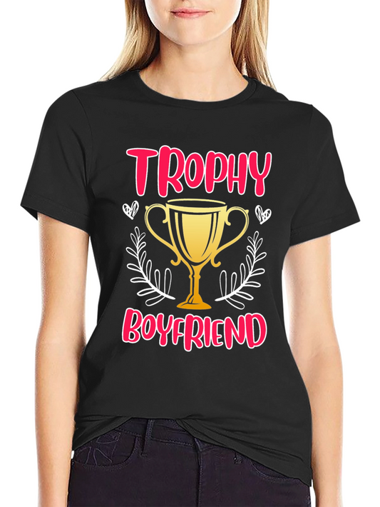Trophy Boyfriend Graphic Tee - Cute Gift