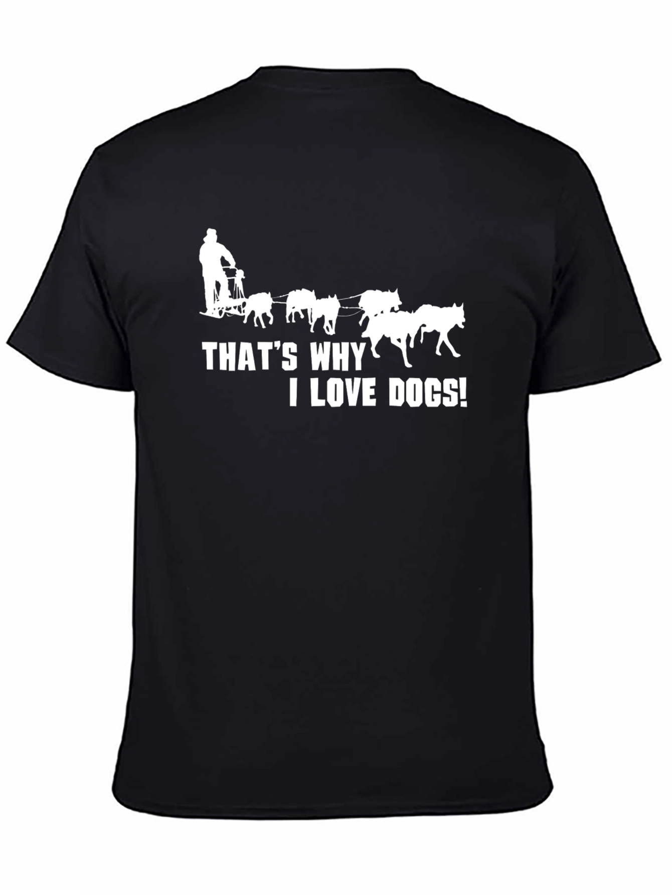 Thats Why I Love Dogs T-Shirt