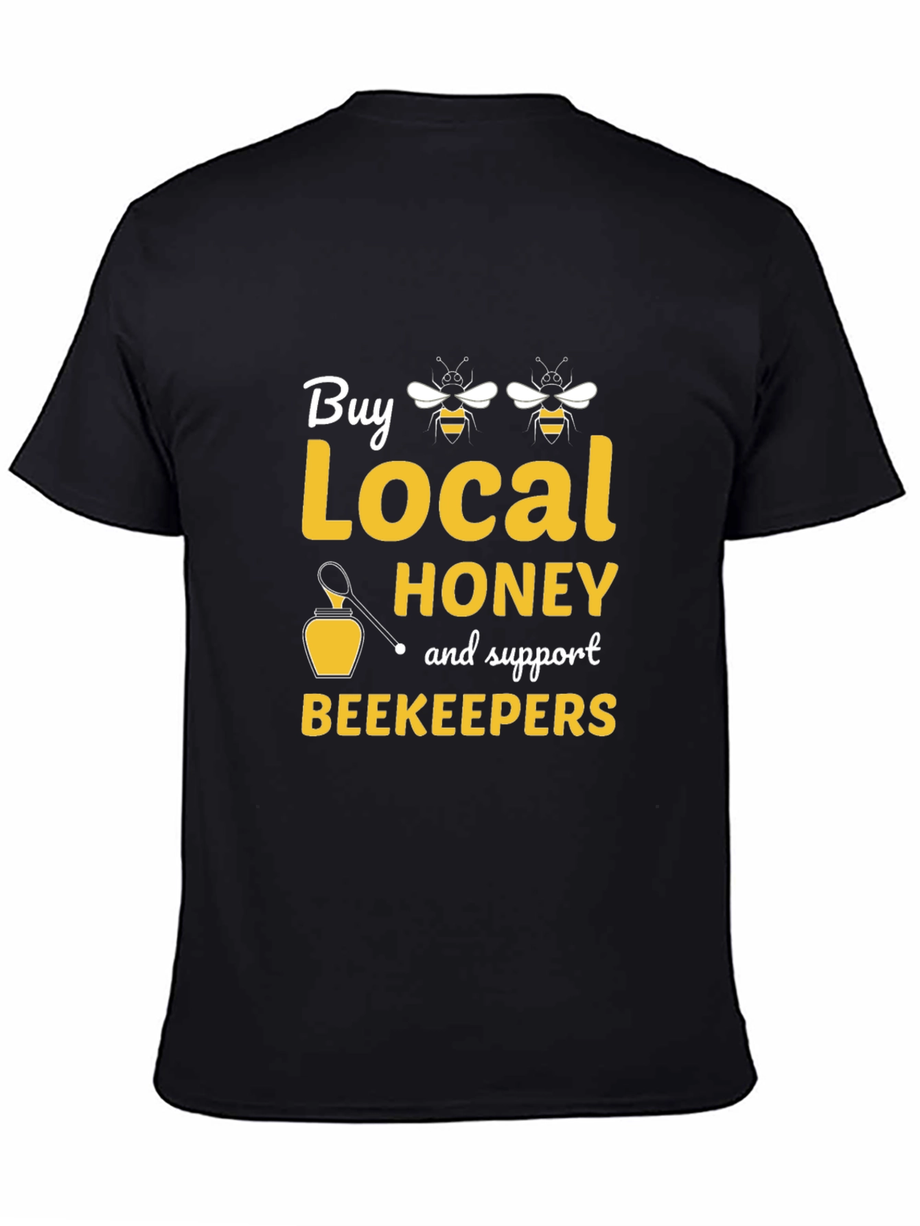Buy Local Honey Support Beekeepers T-Shirt