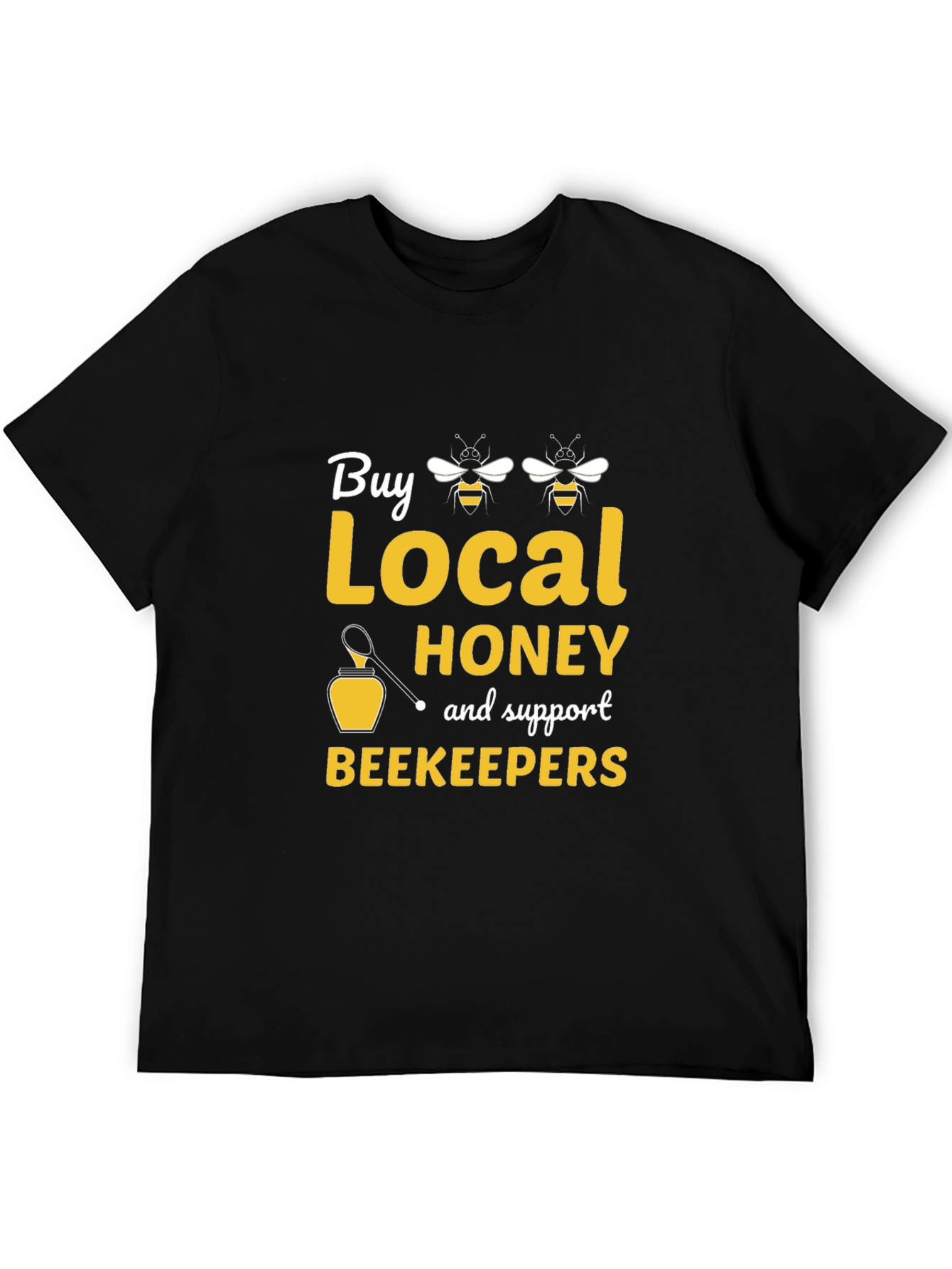 Buy Local Honey Support Beekeepers T-Shirt