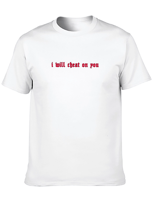 Edgy Graphic Tee - I Will Cheat On You
