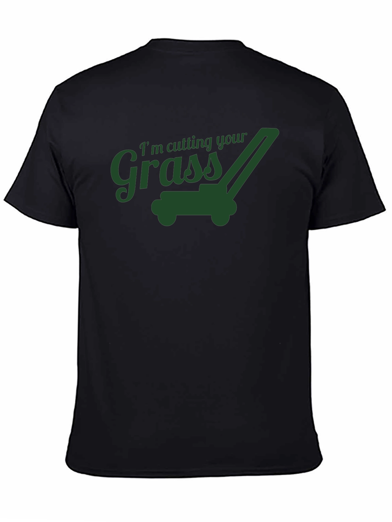 Im Cutting Your Grass T-Shirt Funny Lawn Care