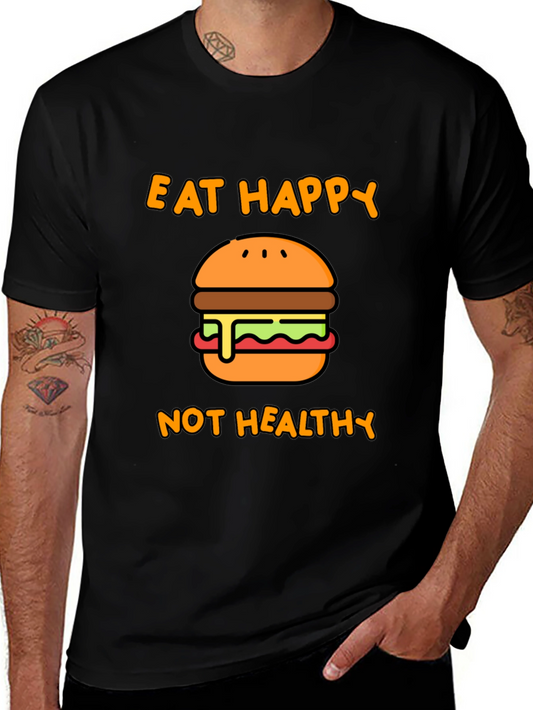 Eat Happy Not Healthy T-Shirt - Black Graphic Tee