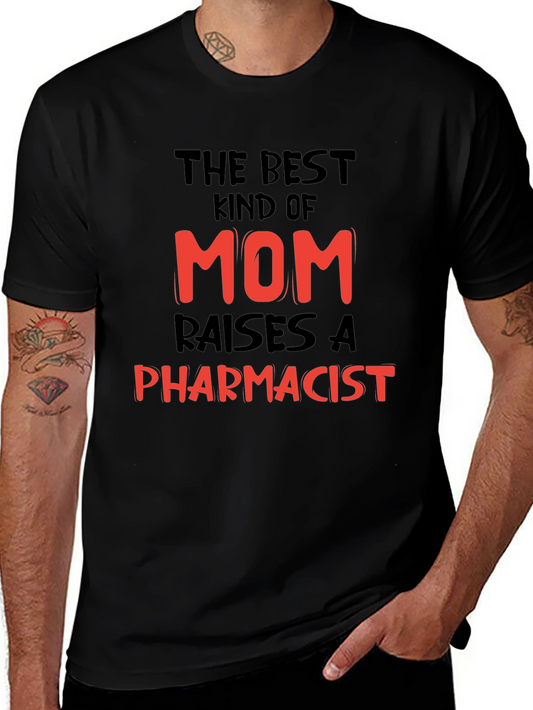 Best Kind of Mom Raises a Pharmacist Black T-Shirt