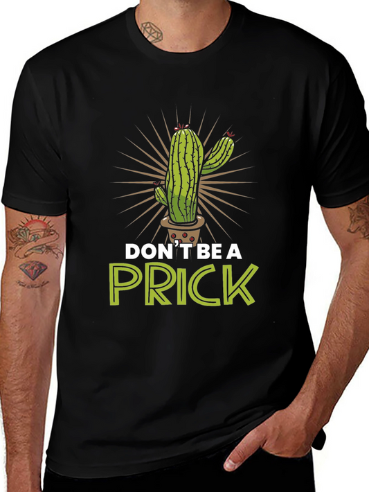 Dont Be A Prick Cactus T-Shirt