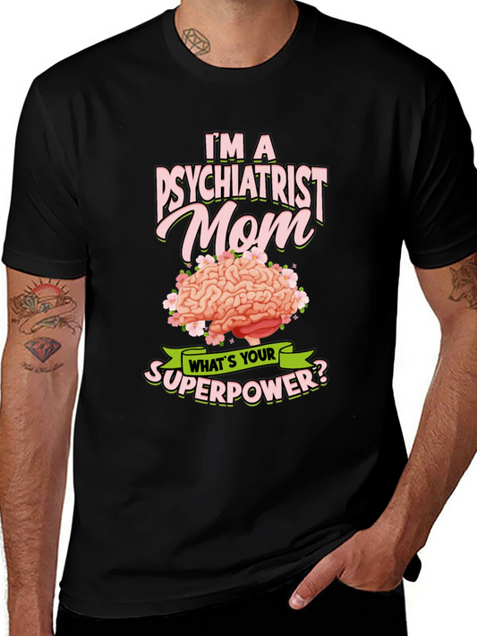Psychiatrist Mom Superpower T-Shirt