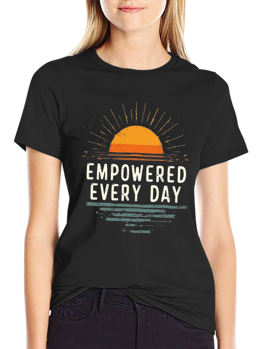 Empowered Every Day Graphic T-Shirt