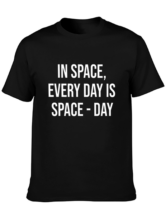 In Space Every Day is Space-Day Black T-Shirt