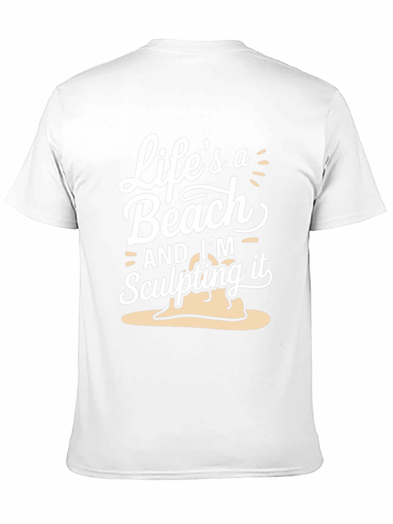 Lifes A Beach T-Shirt - Sculpting Sand Tee