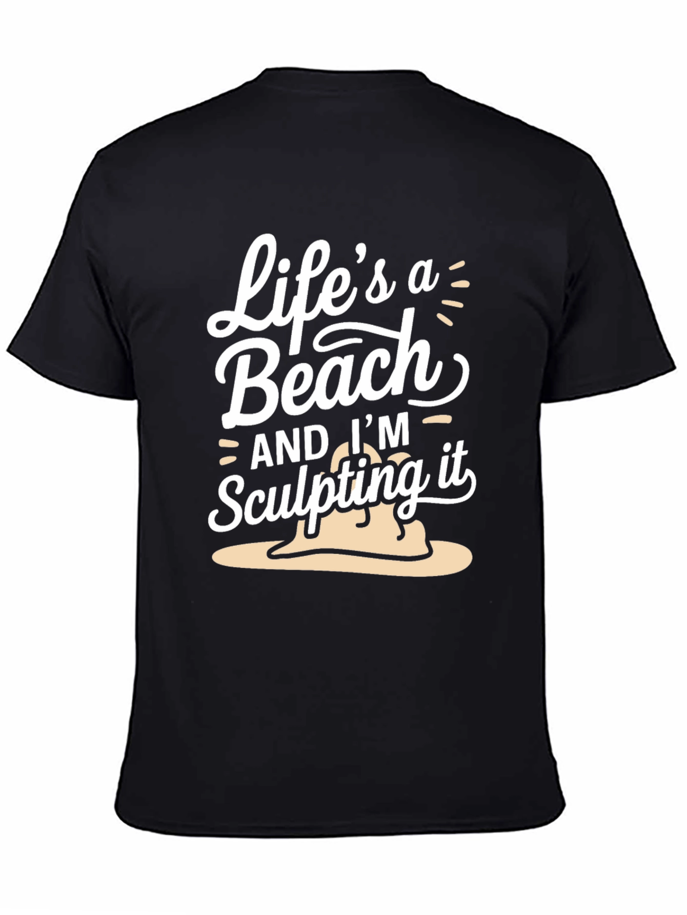 Lifes A Beach T-Shirt - Sculpting Sand Tee