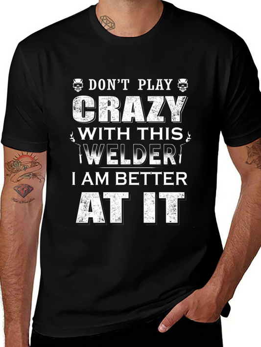 Dont Play Crazy Welder Black Graphic Tee
