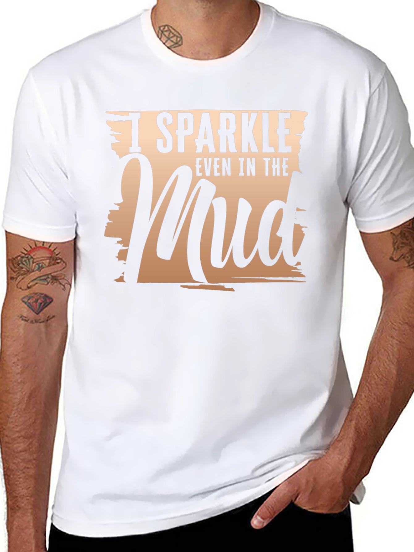I Sparkle Even In The Mud T-Shirt