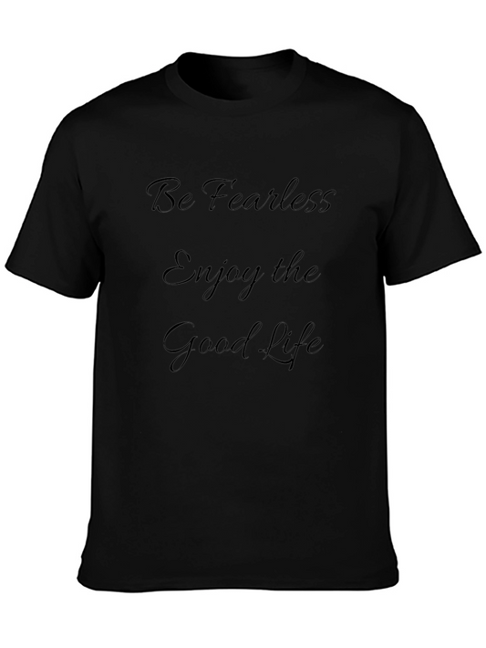 Be Fearless Tee - Enjoy the Good Life