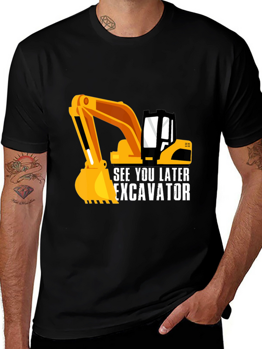 See You Later Excavator T-Shirt