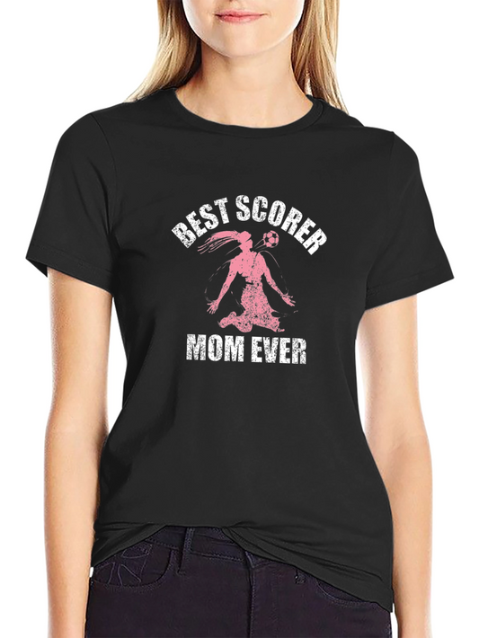 Best Scorer Mom Ever T-Shirt - Soccer Design