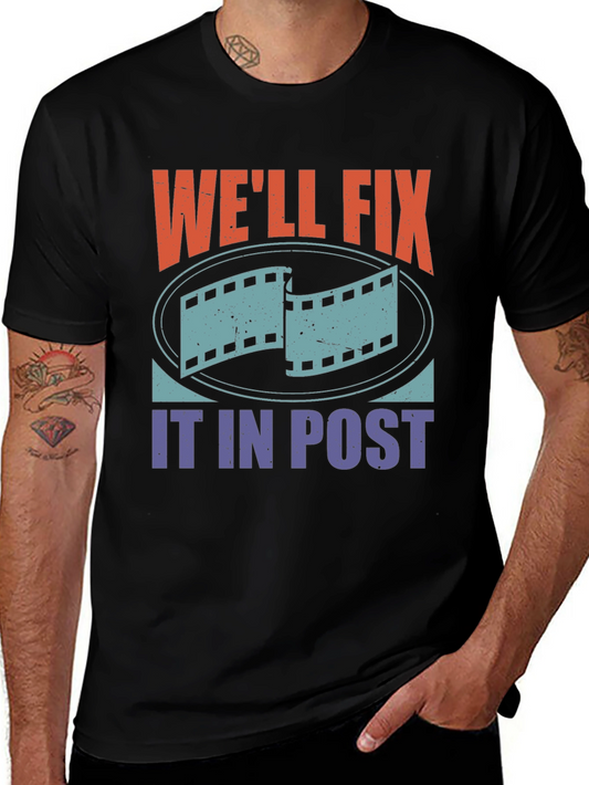 Well Fix It In Post T-Shirt - Film Editor Gift