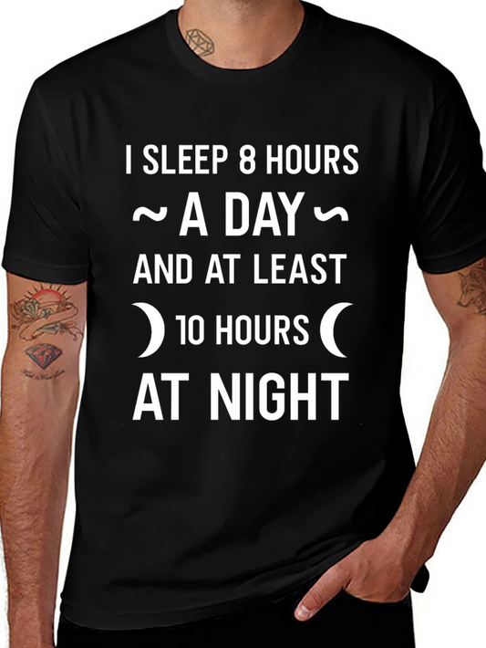 Funny Sleep T-Shirt - 8 Hours a Day 10 at Night
