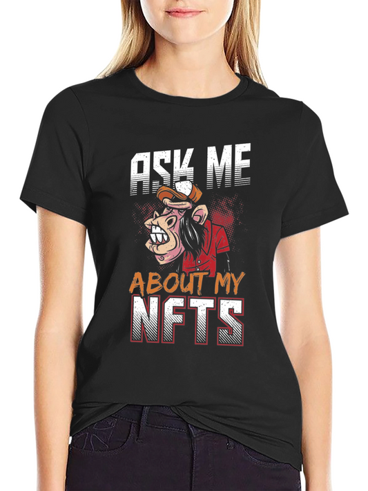 Ask Me About My NFTs Graphic Tee