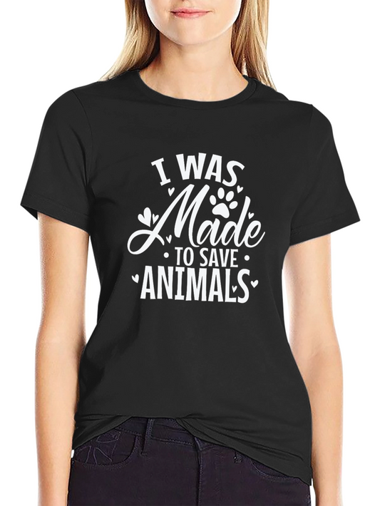 I Was Made to Save Animals Graphic Tee