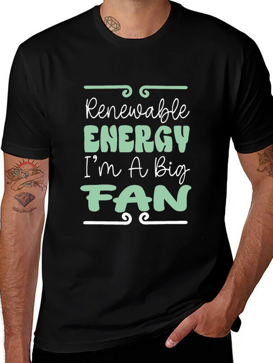 Renewable Energy Im a Big Fan Black T-Shirt
