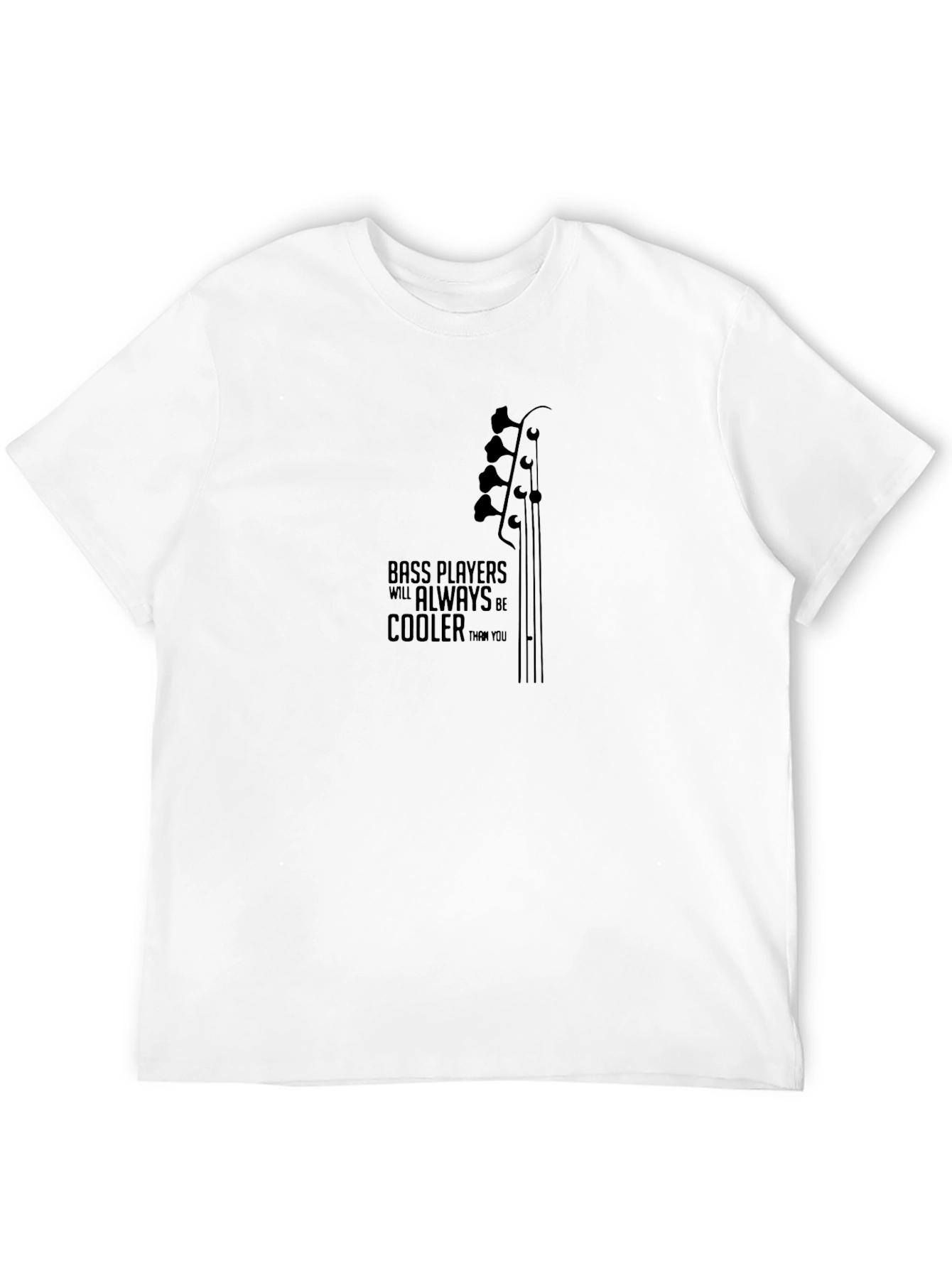 Bass Players are Cooler T-Shirt
