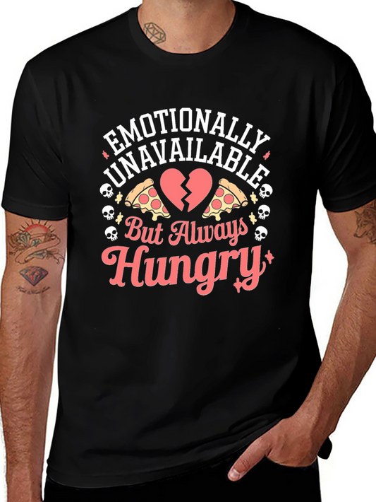 Emotionally Unavailable but Always Hungry Graphic Tee