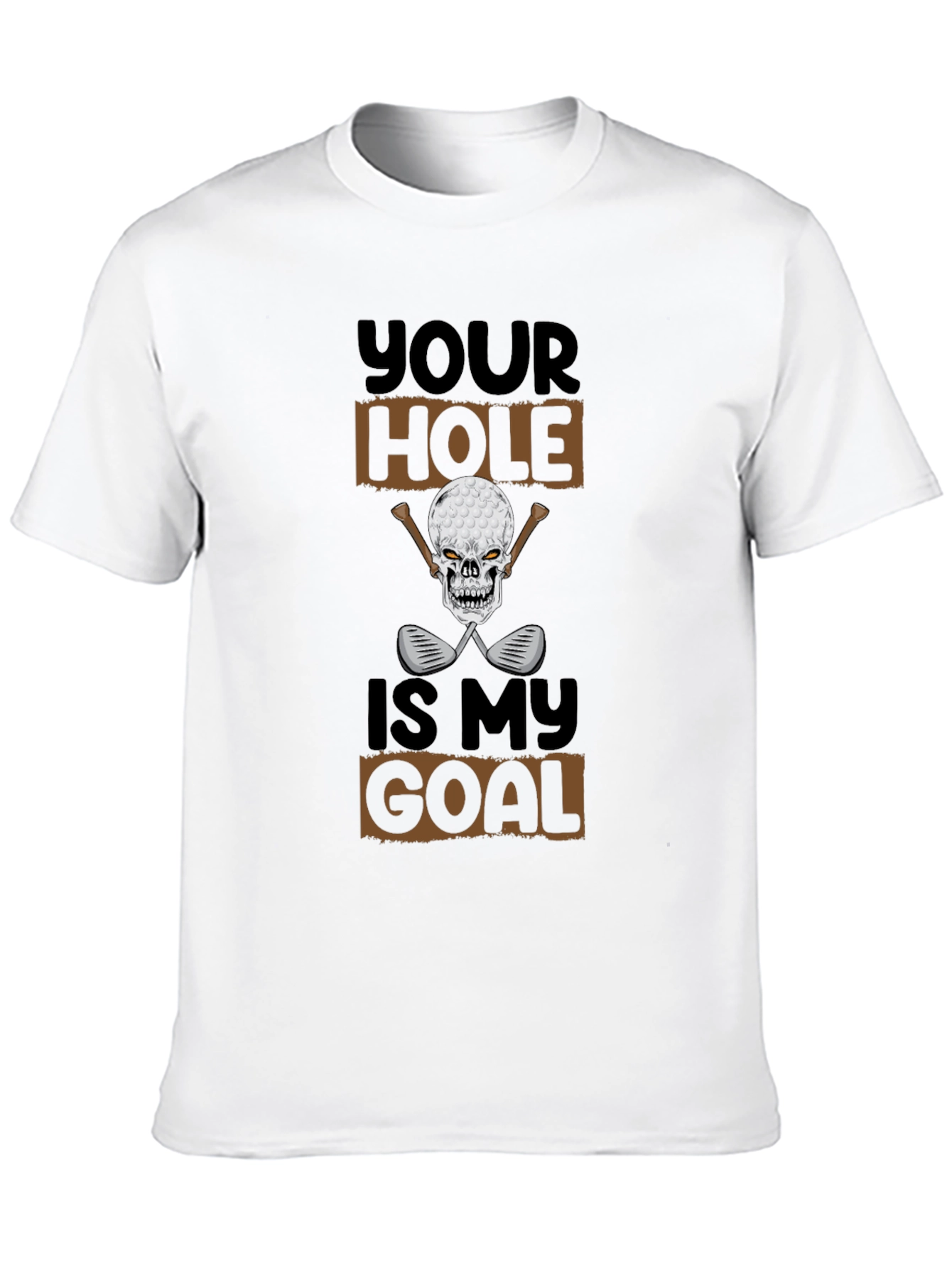 Your Hole Is My Goal Funny Golf T-Shirt