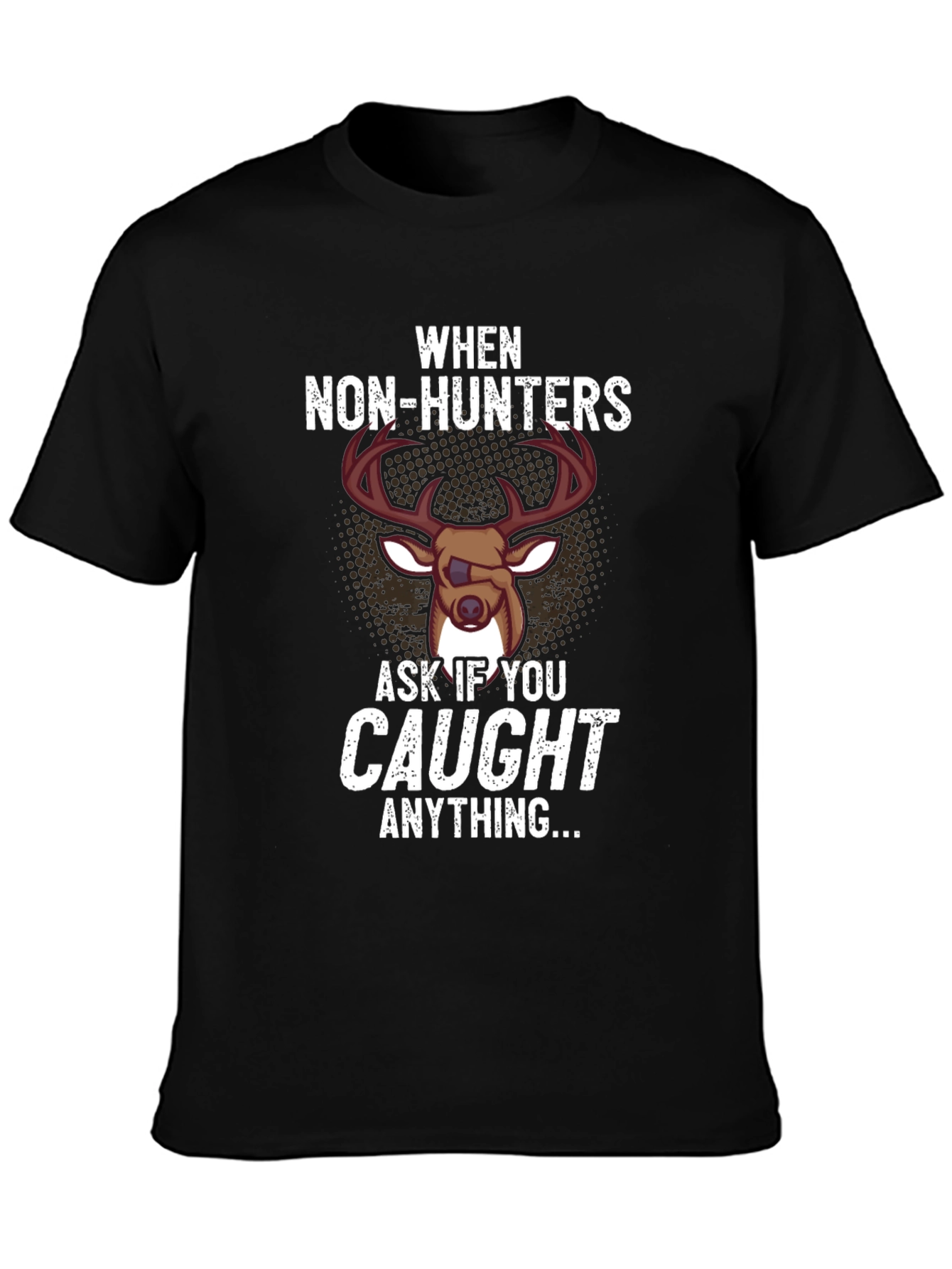 Funny Hunting T-Shirt - When Non-Hunters Ask...