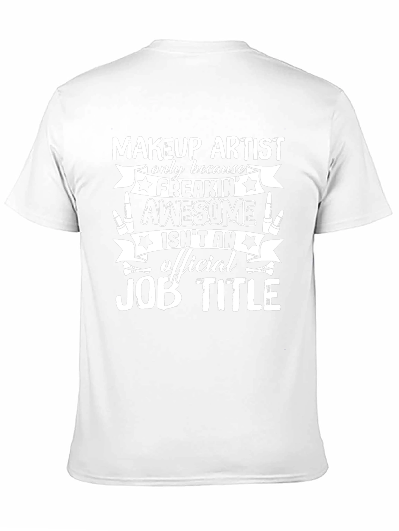 Makeup Artist Awesome Job Title T-Shirt