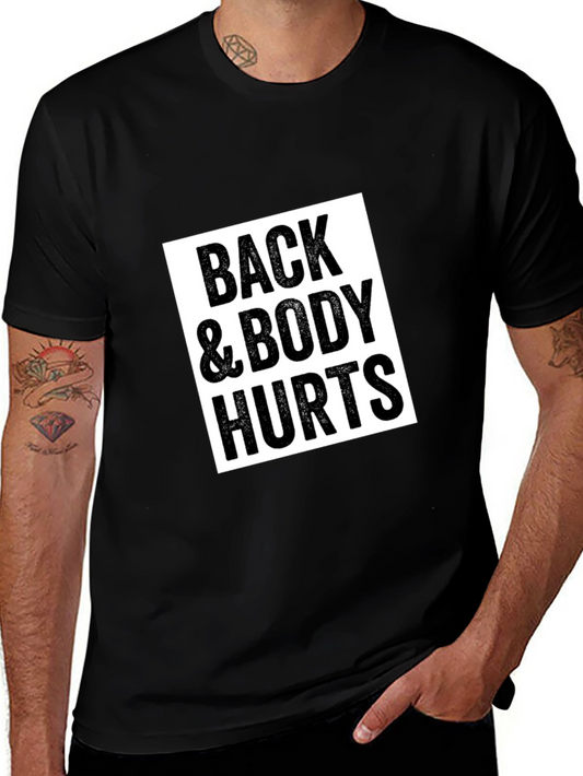 Back & Body Hurts T-Shirt - Funny Graphic Tee