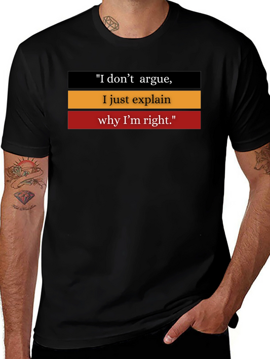 Funny I Dont Argue Graphic Tee - Black