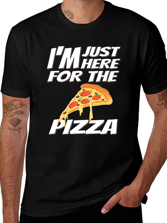 Im Just Here For The Pizza Funny Graphic Tee
