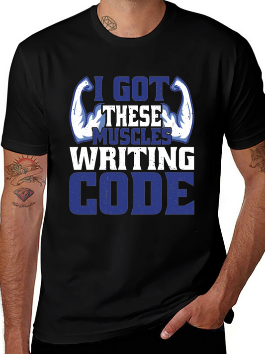 I Got These Muscles Writing Code T-Shirt