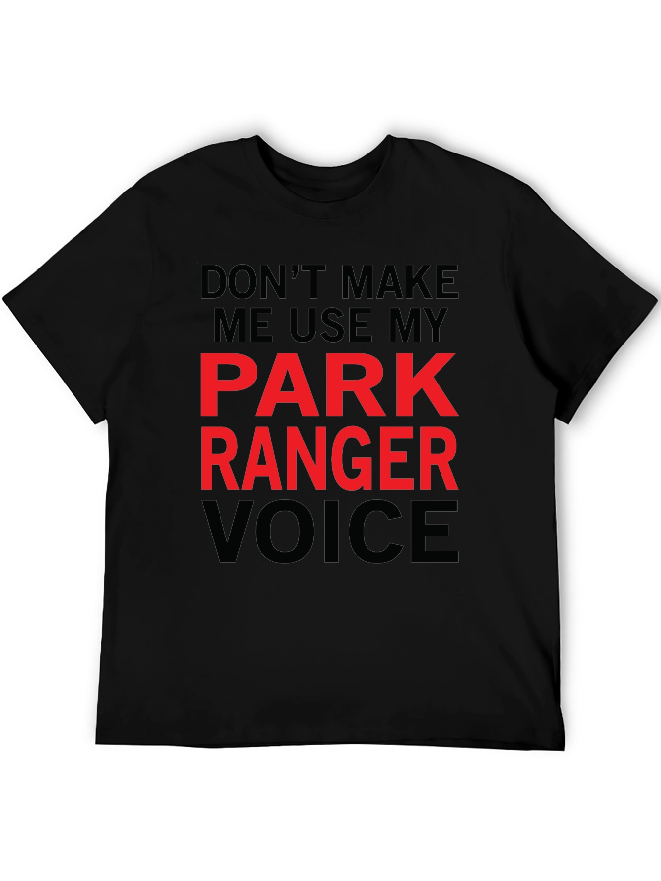 Park Ranger Voice T-Shirt Funny Graphic Tee