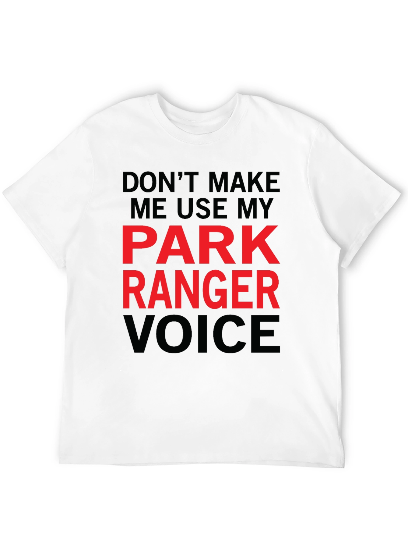 Park Ranger Voice T-Shirt Funny Graphic Tee
