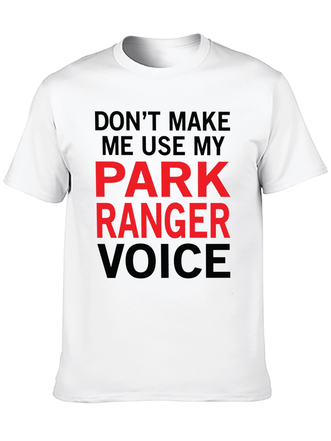Park Ranger Voice T-Shirt Funny Graphic Tee