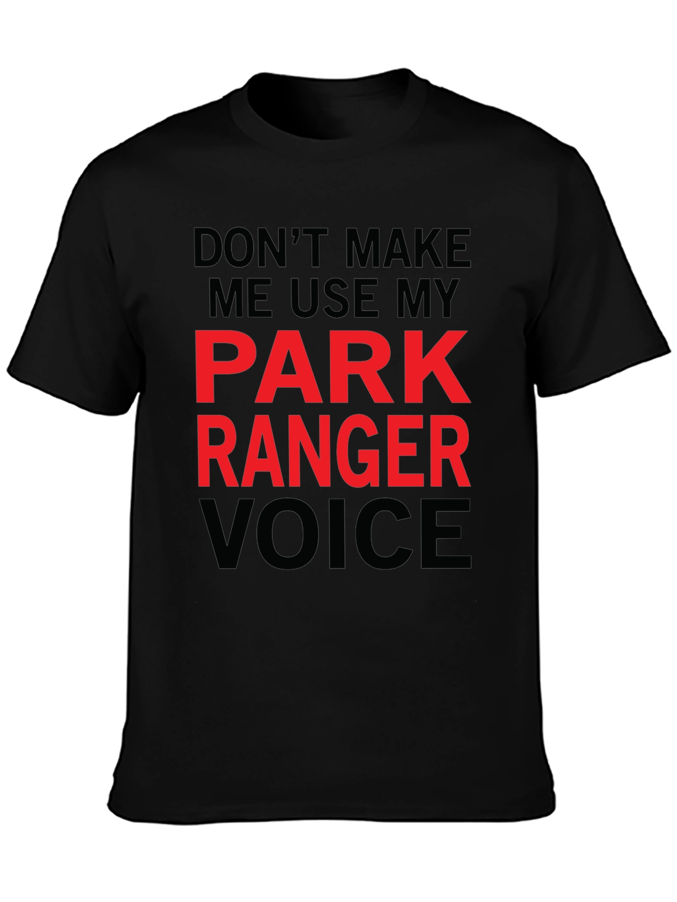 Park Ranger Voice T-Shirt Funny Graphic Tee
