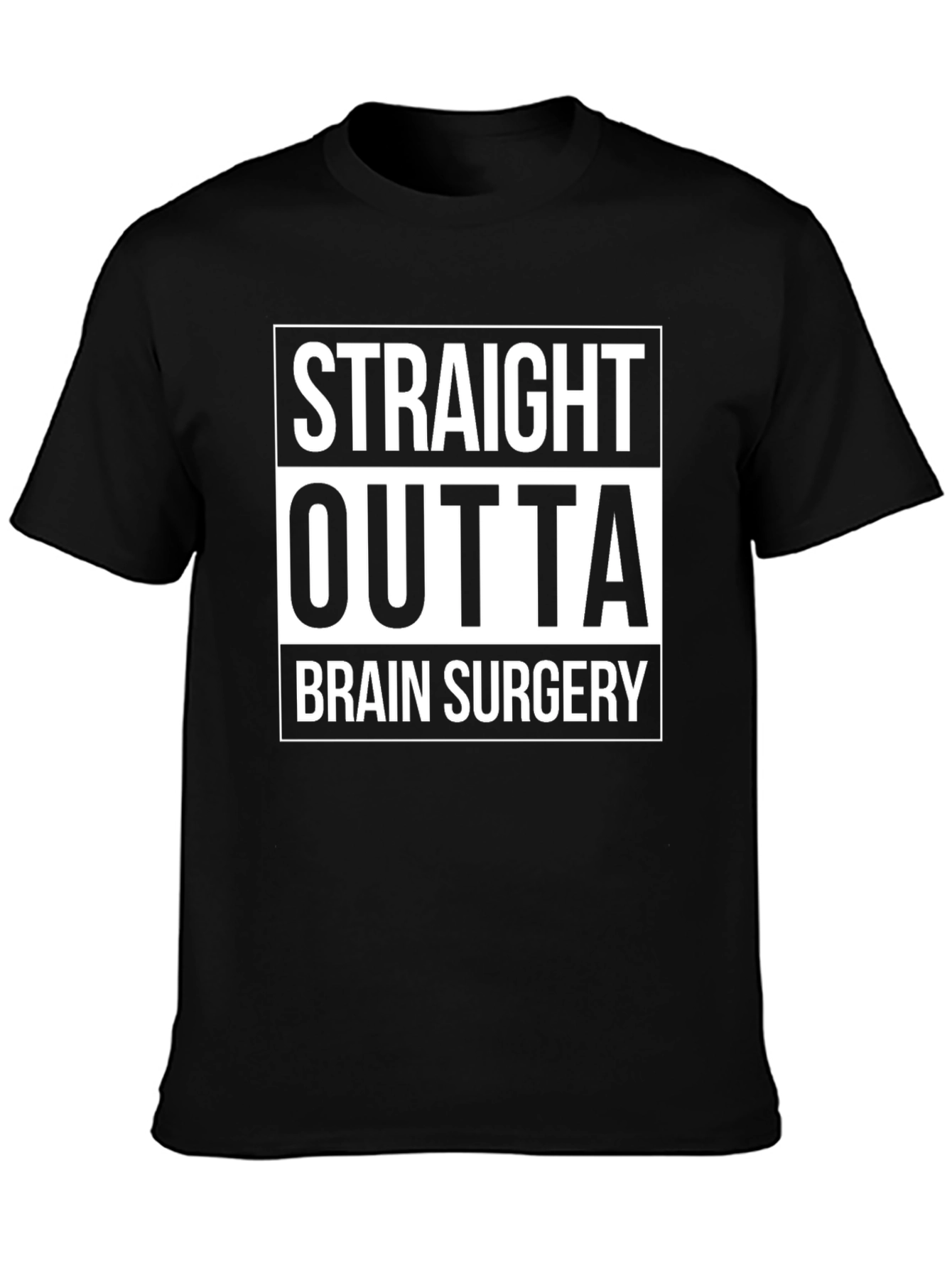 Straight Outta Brain Surgery Black T-Shirt