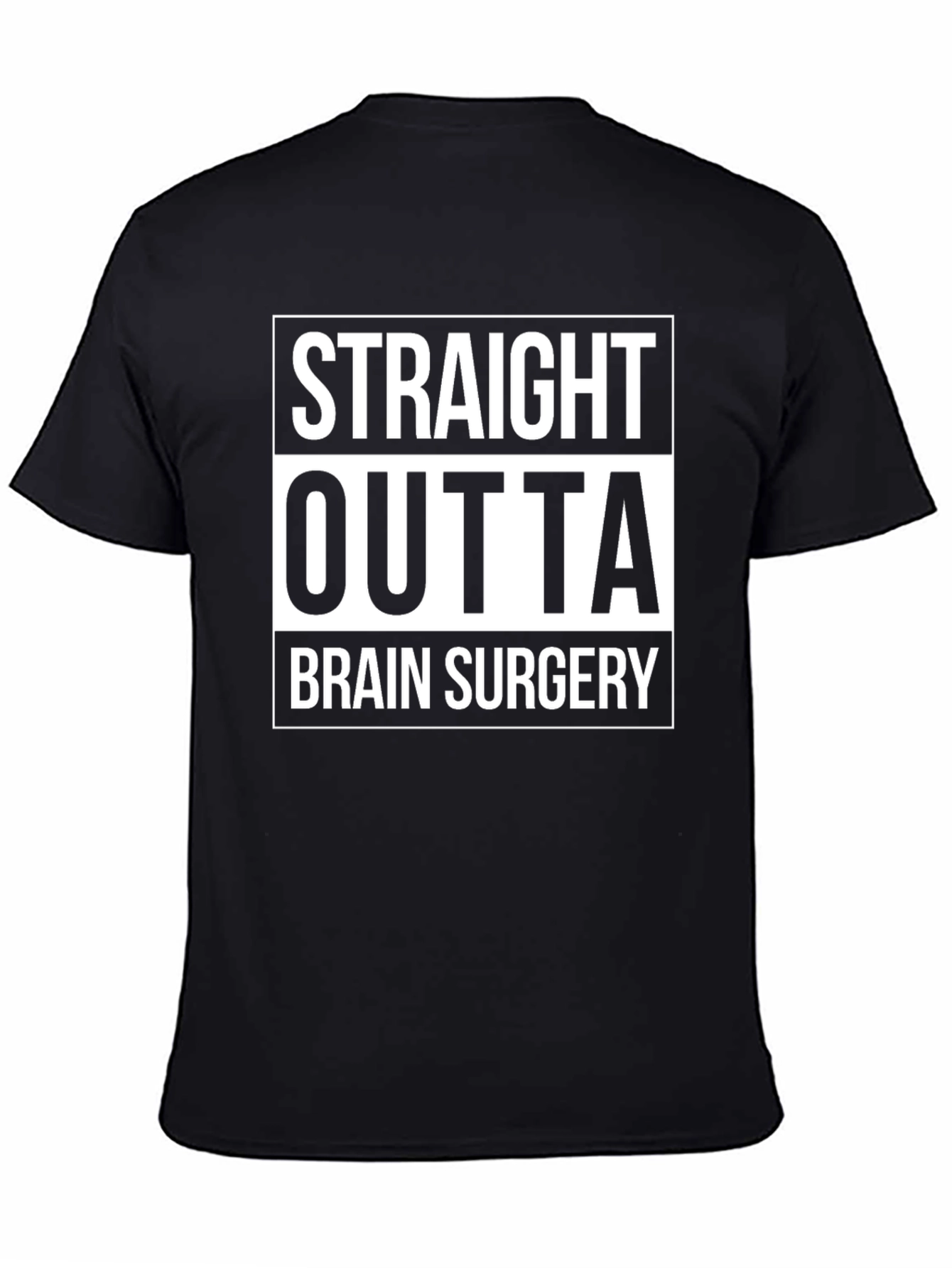 Straight Outta Brain Surgery Black T-Shirt