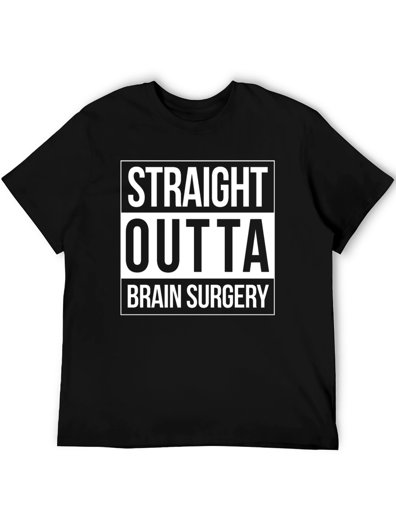 Straight Outta Brain Surgery Black T-Shirt