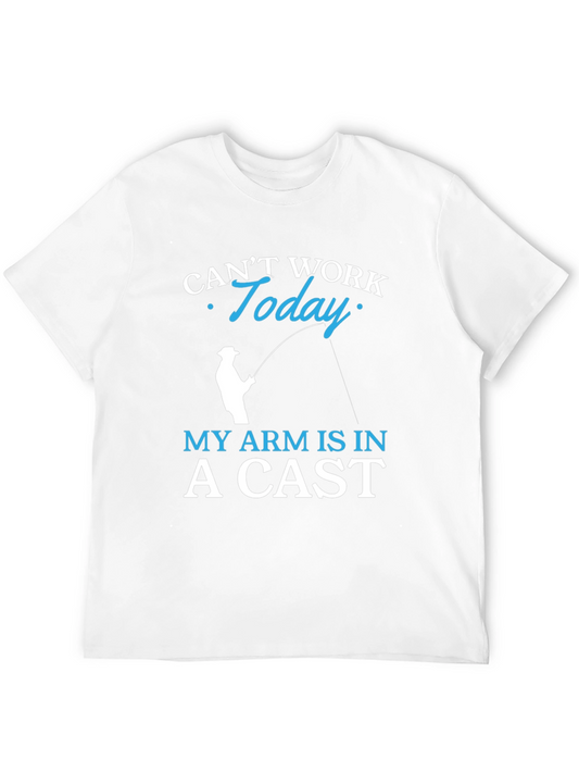 Funny Fishing T-Shirt - Cant Work Today Arm in a Cast