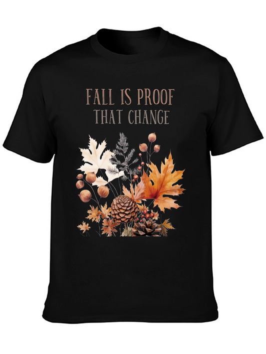 Fall Is Proof That Change T-Shirt - Autumn Leaves Design