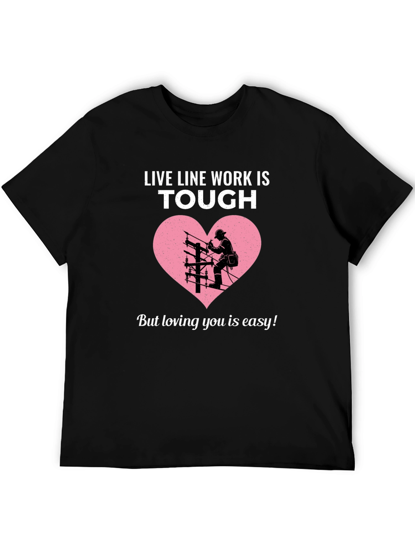 Live Line Work is Tough Graphic T-Shirt
