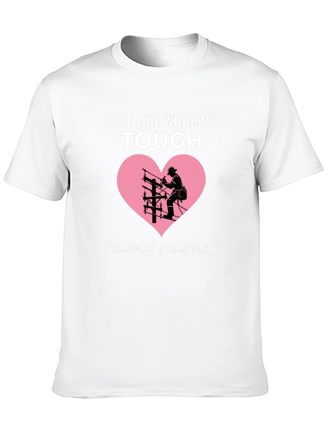 Live Line Work is Tough Graphic T-Shirt